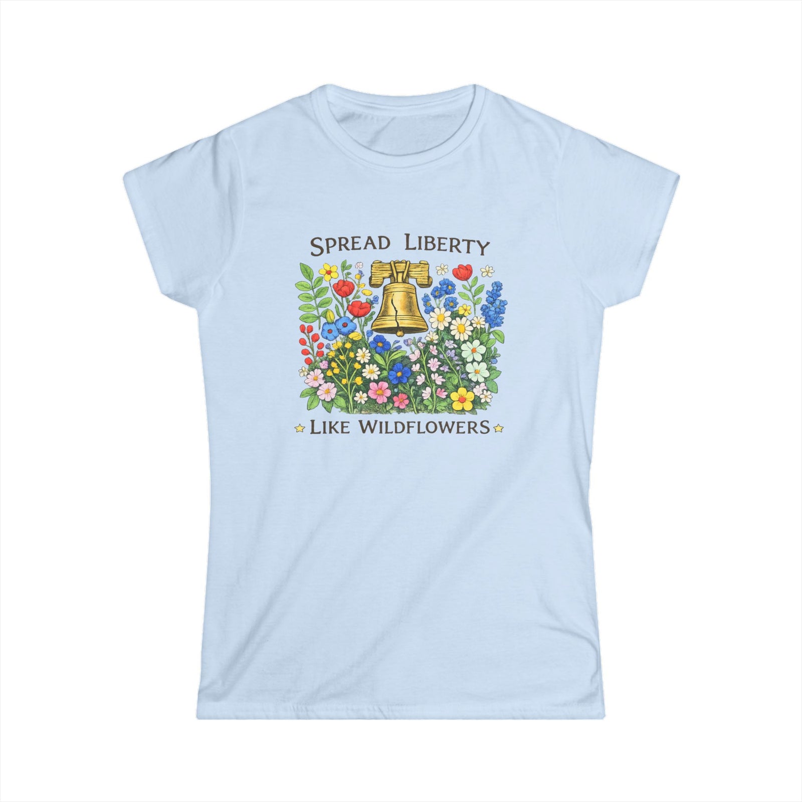 Spread Liberty Like Wildflowers Women's Tee — Liberty Bell Floral Graphic Shirt - 4LibertyShop.com