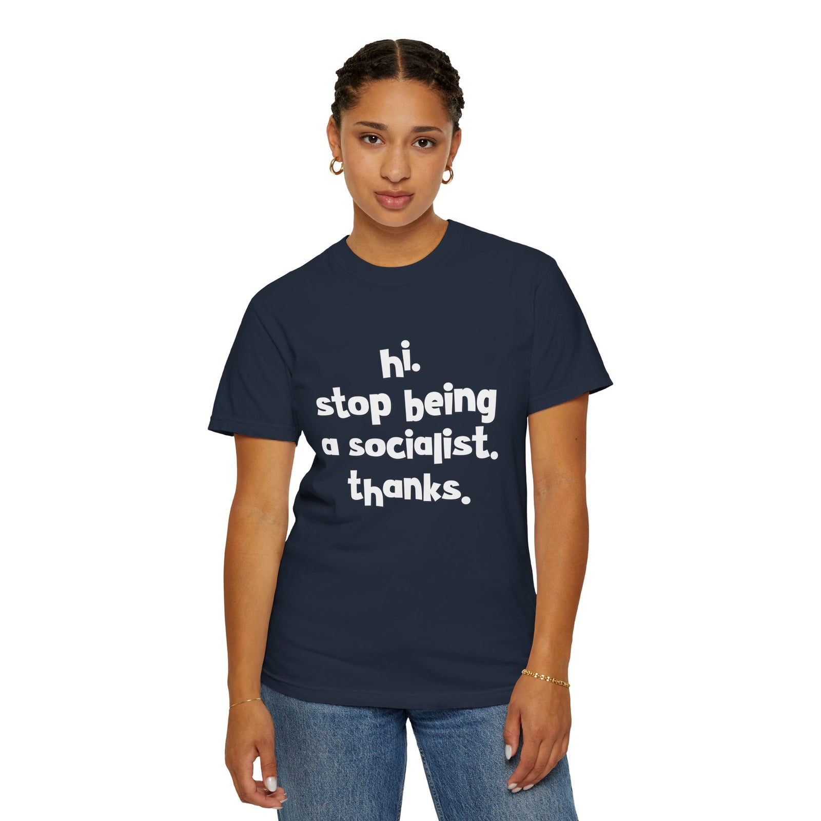 Stop Being A Socialist T-Shirt