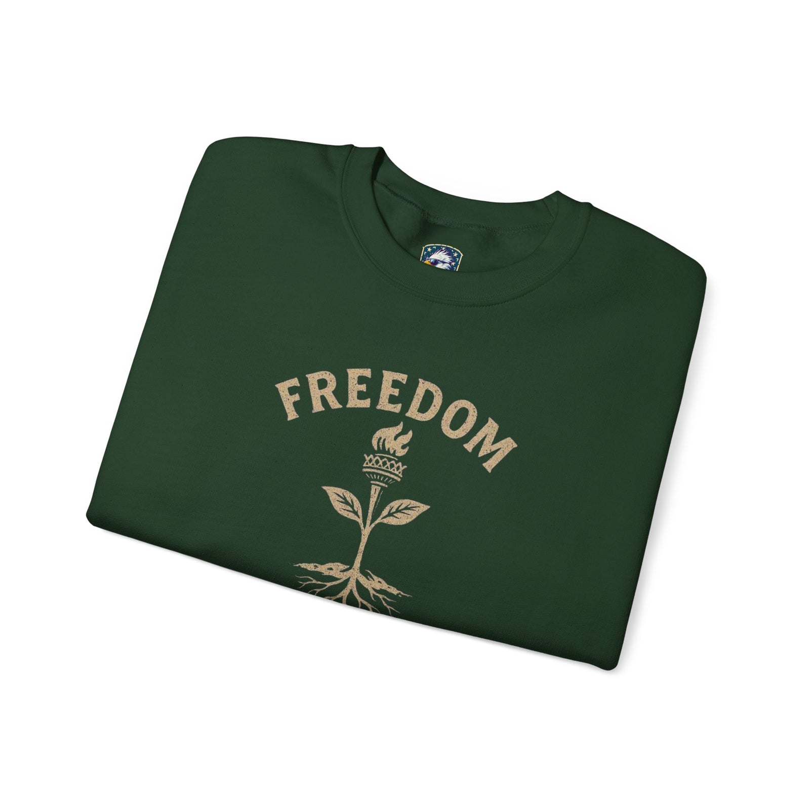 Freedom: Nothing Grows Without It Sweatshirt