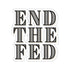 End the Fed Stickers