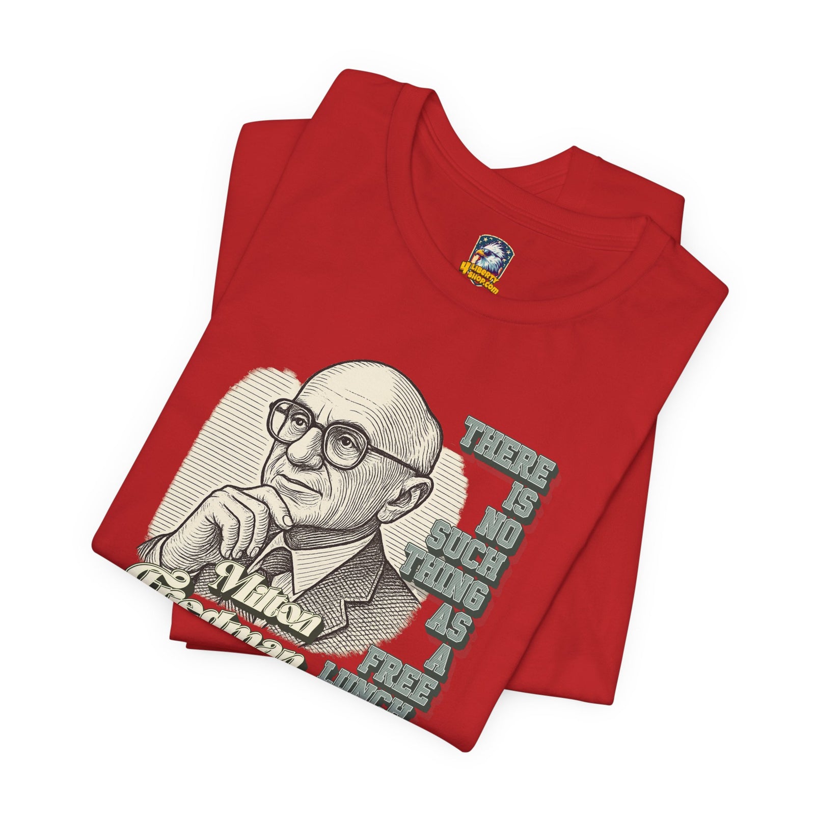 Milton Friedman TNSTAAFL T-shirt