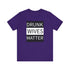 Walton & Johnson: Drunk Wives Matter T-Shirt