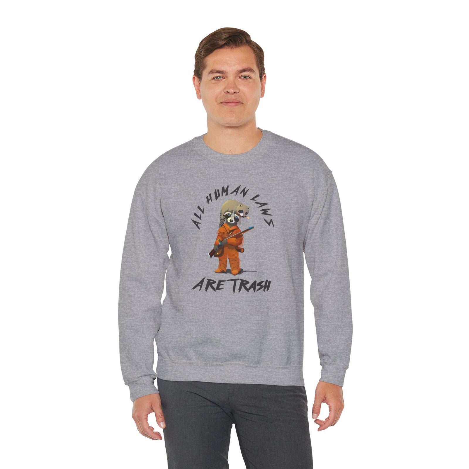All Human Laws Are Trash Sweatshirt