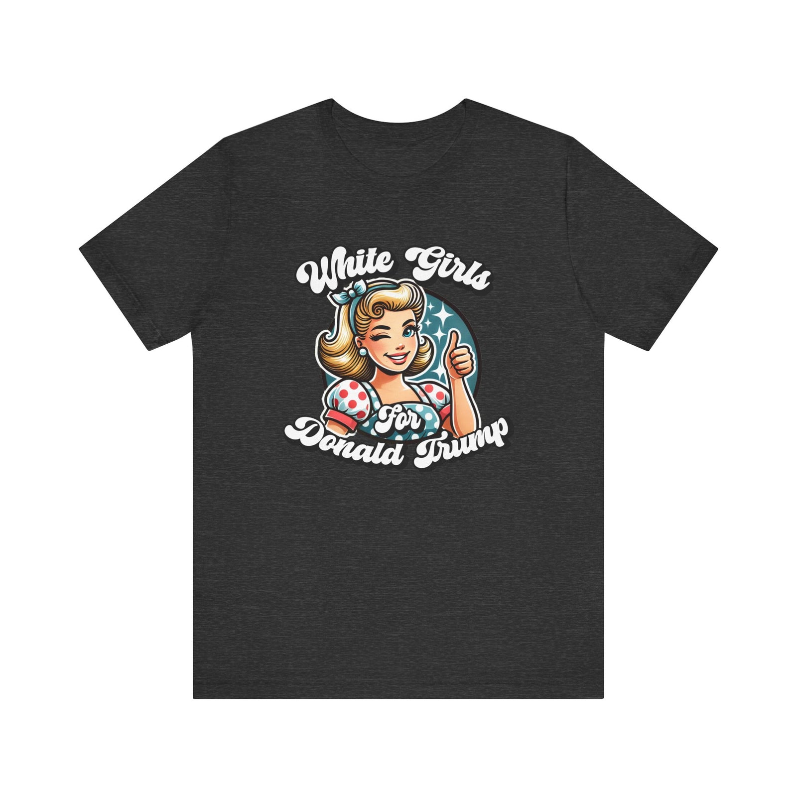 White Girls for Donald Trump Short Sleeve Tee