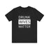 Walton & Johnson: Drunk Wives Matter T-Shirt