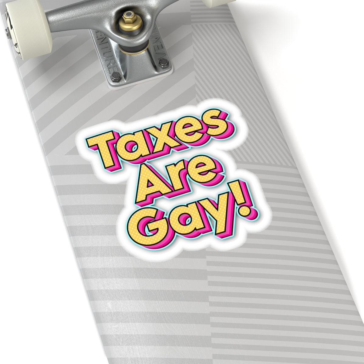 Taxes are Gay Stickers