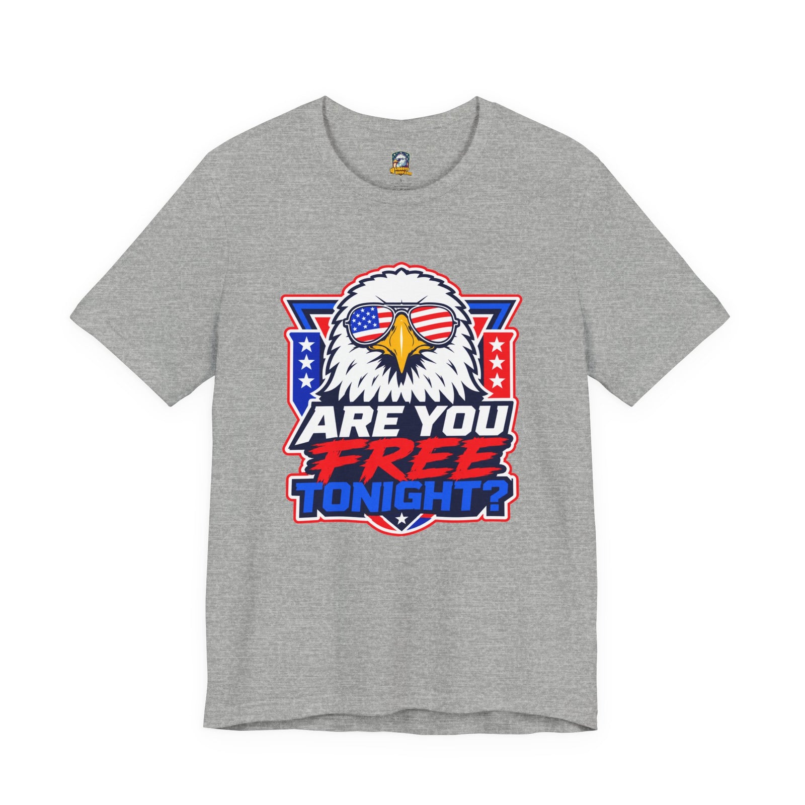 Are You Free Tonight? Eagle Patriotic T-Shirt - 4LibertyShop.com