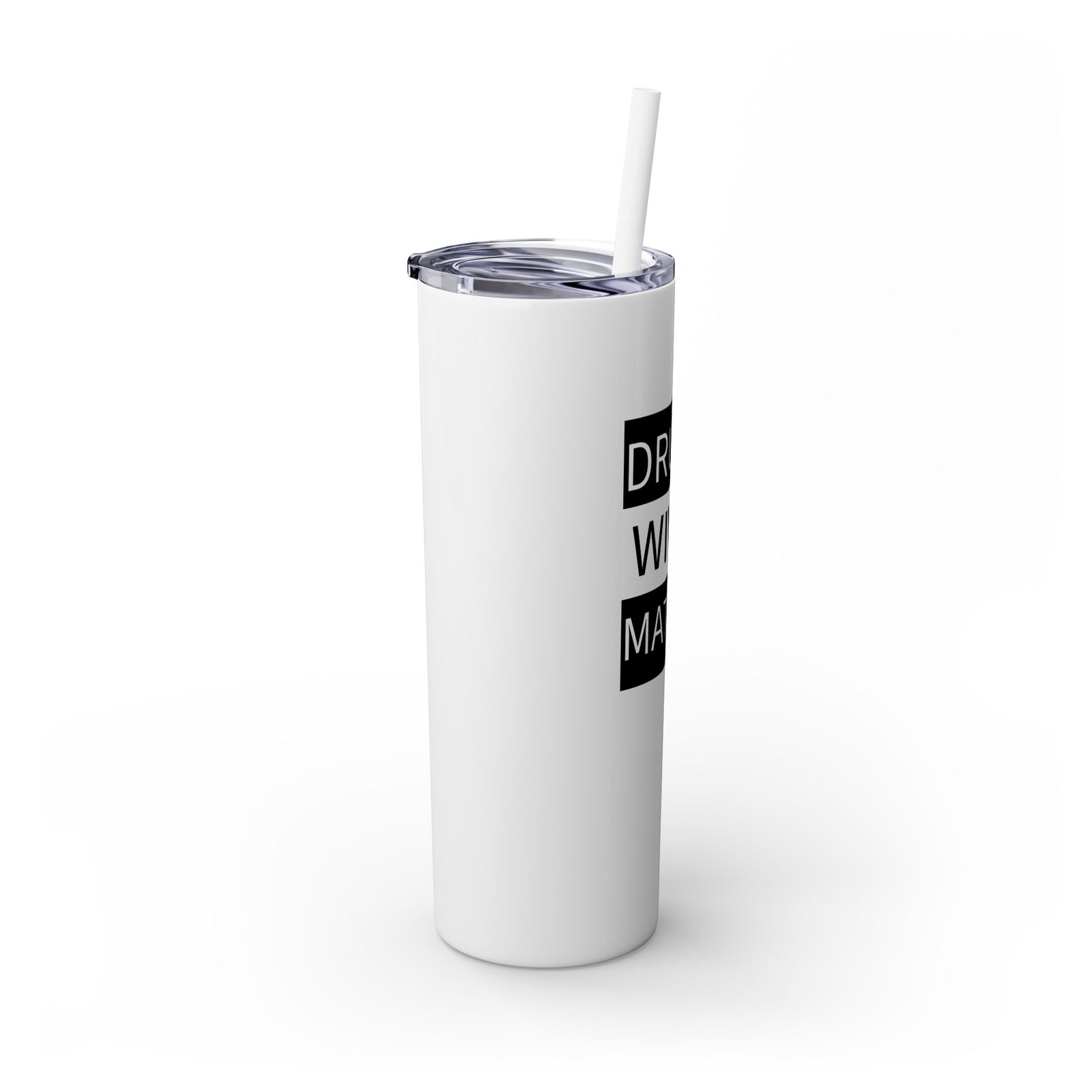 Walton & Johnson: Drunk Wives Matter Skinny Tumbler, 20oz