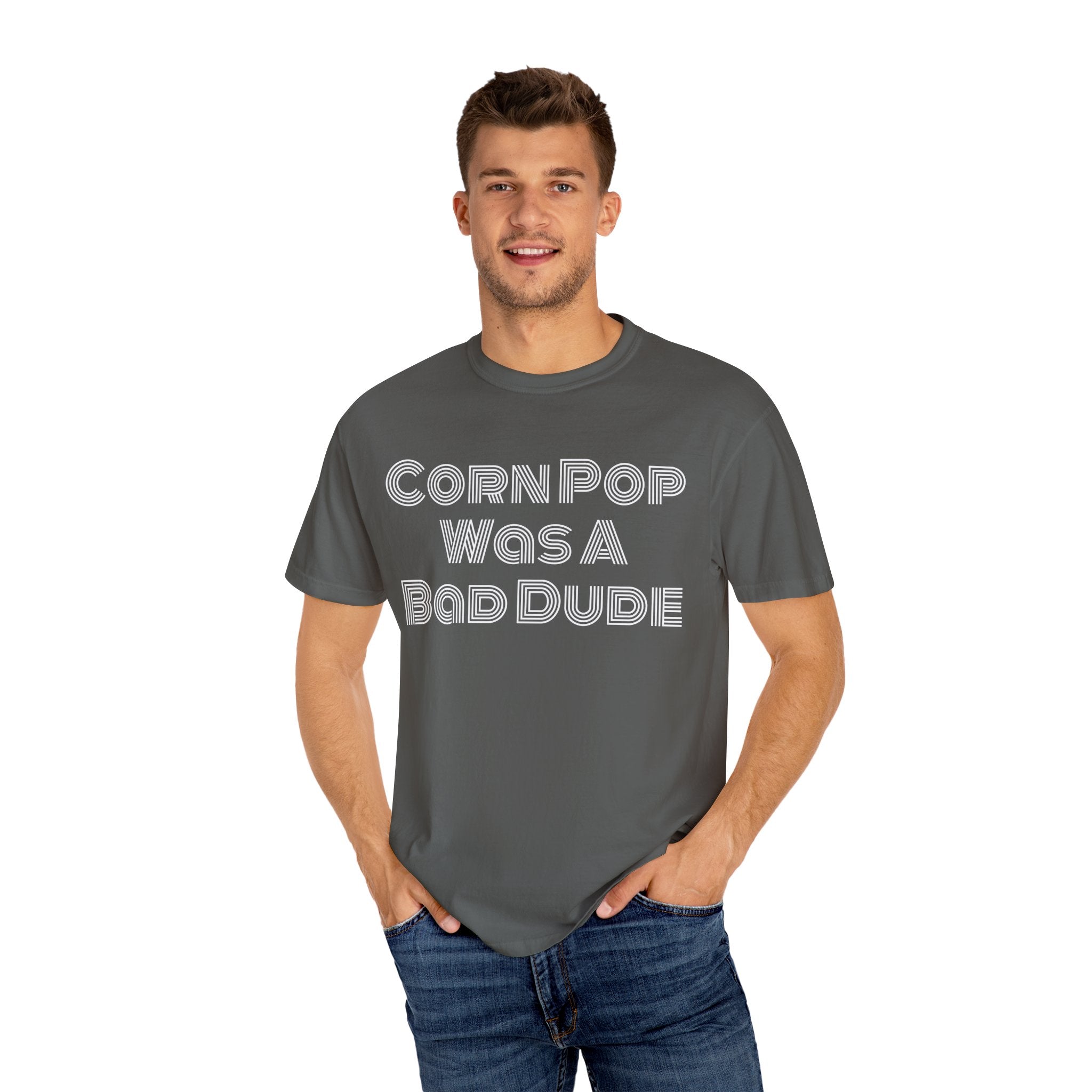 Corn Pop Was A Bad Dude Tee