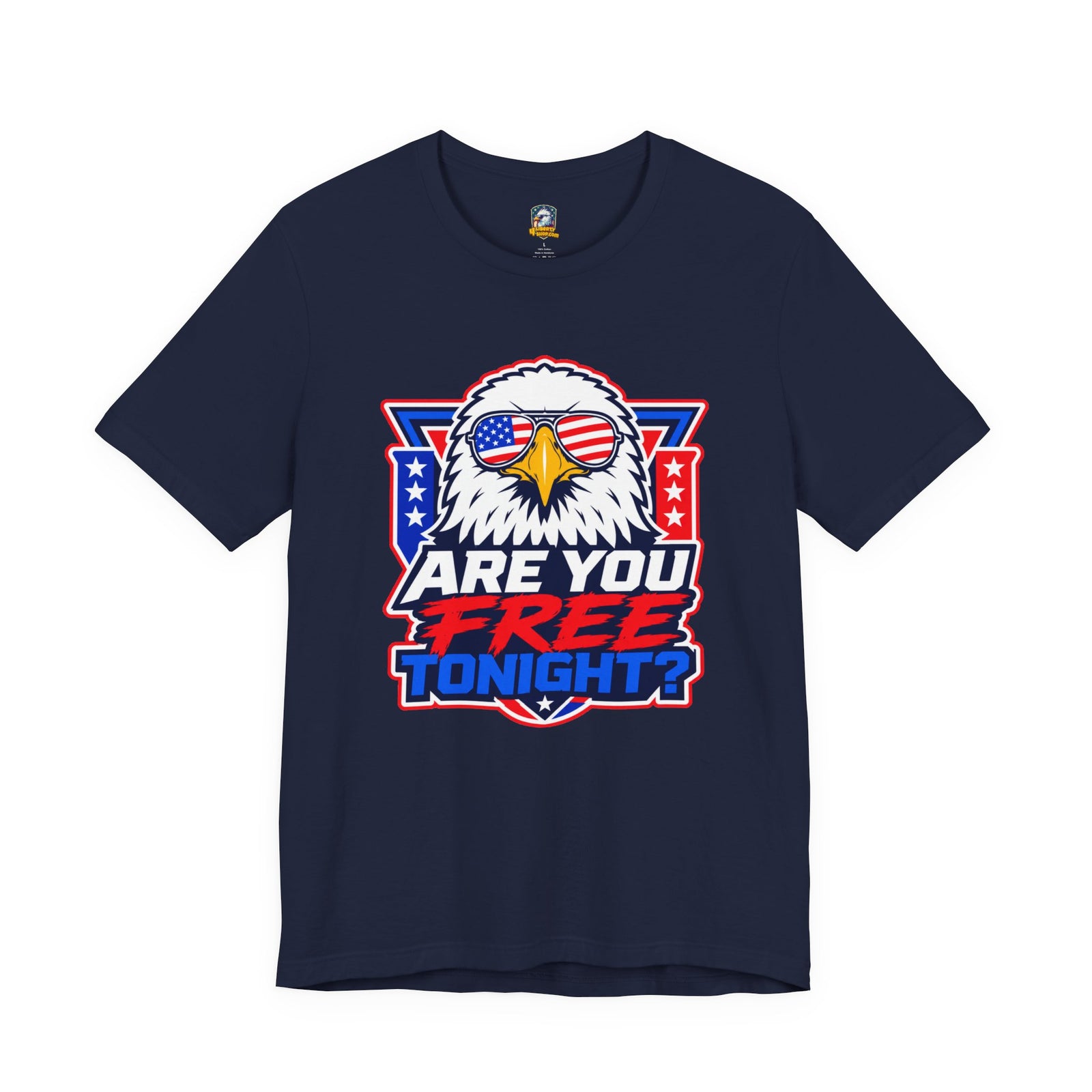 Are You Free Tonight? Eagle Patriotic T-Shirt - 4LibertyShop.com