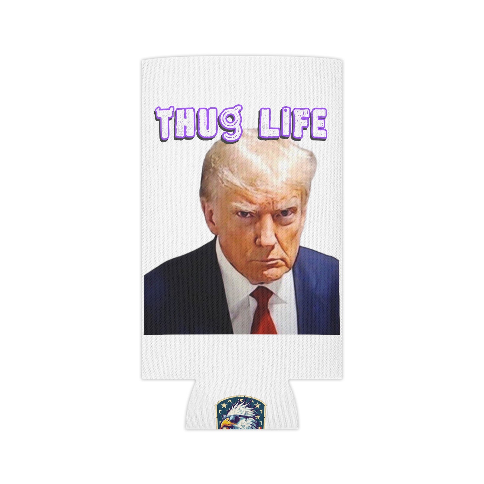 Thug Life Koozie