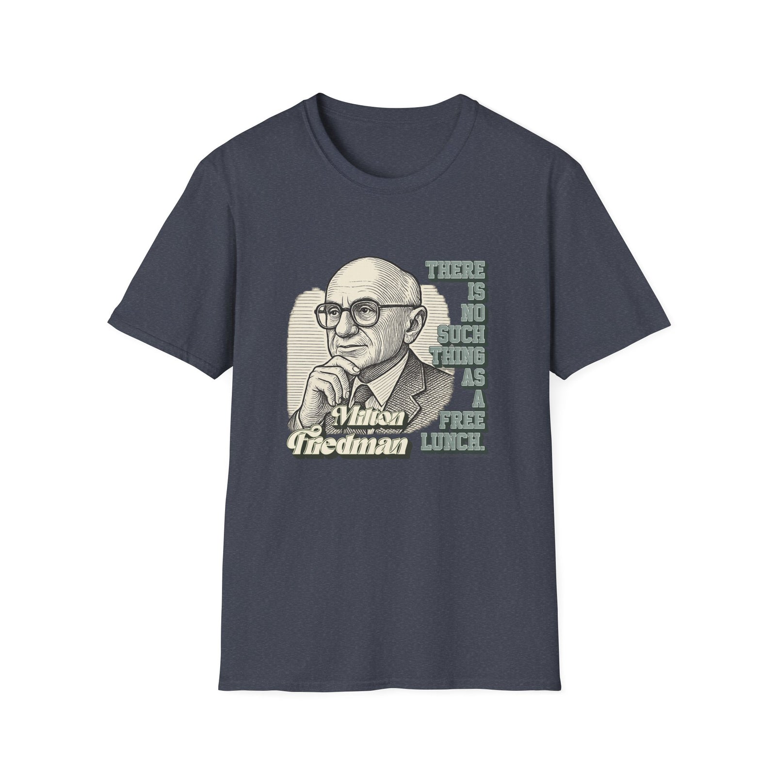 Milton Friedman TNSTAAFL T-shirt