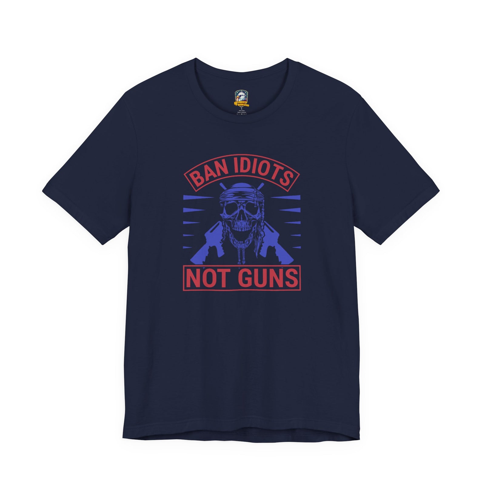 Ban Idiots, Not Guns T-Shirt - 4LibertyShop.com
