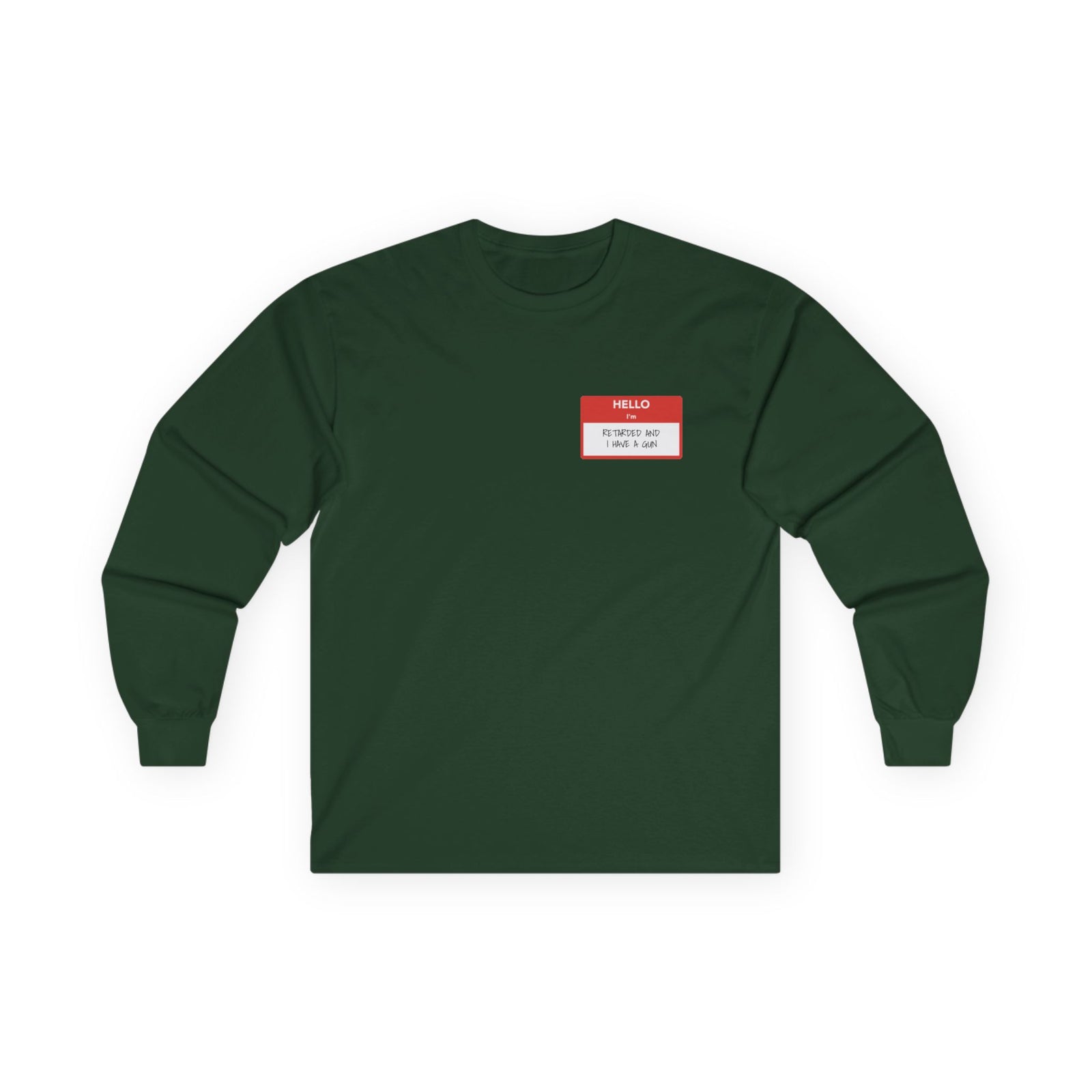 Walton & Johnson: Hello, I'm Retarded & I Have A Gun Long Sleeve Shirt