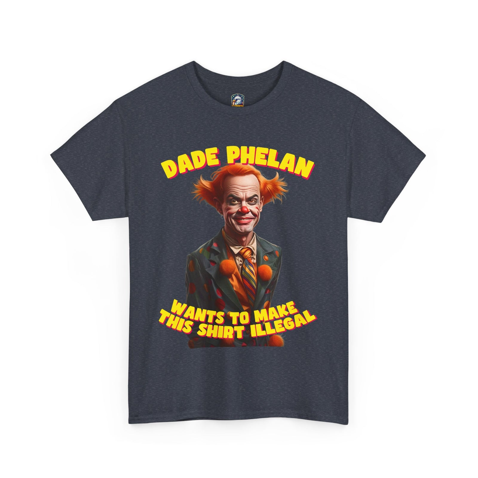 Walton & Johnson - Dade Phelan Would Make This Shirt Illegal – Free Speech Clown Tee
