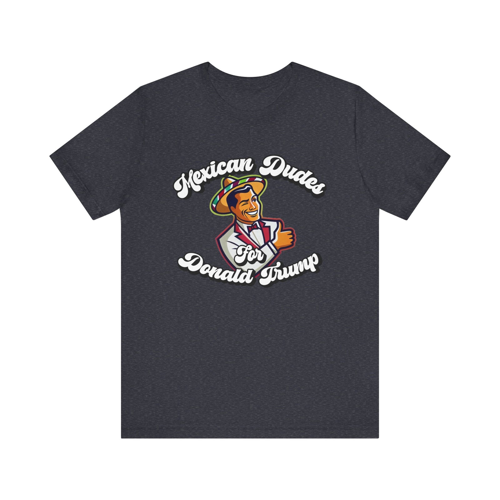 Mexican Dudes for Donald Trump Short Sleeve Tee