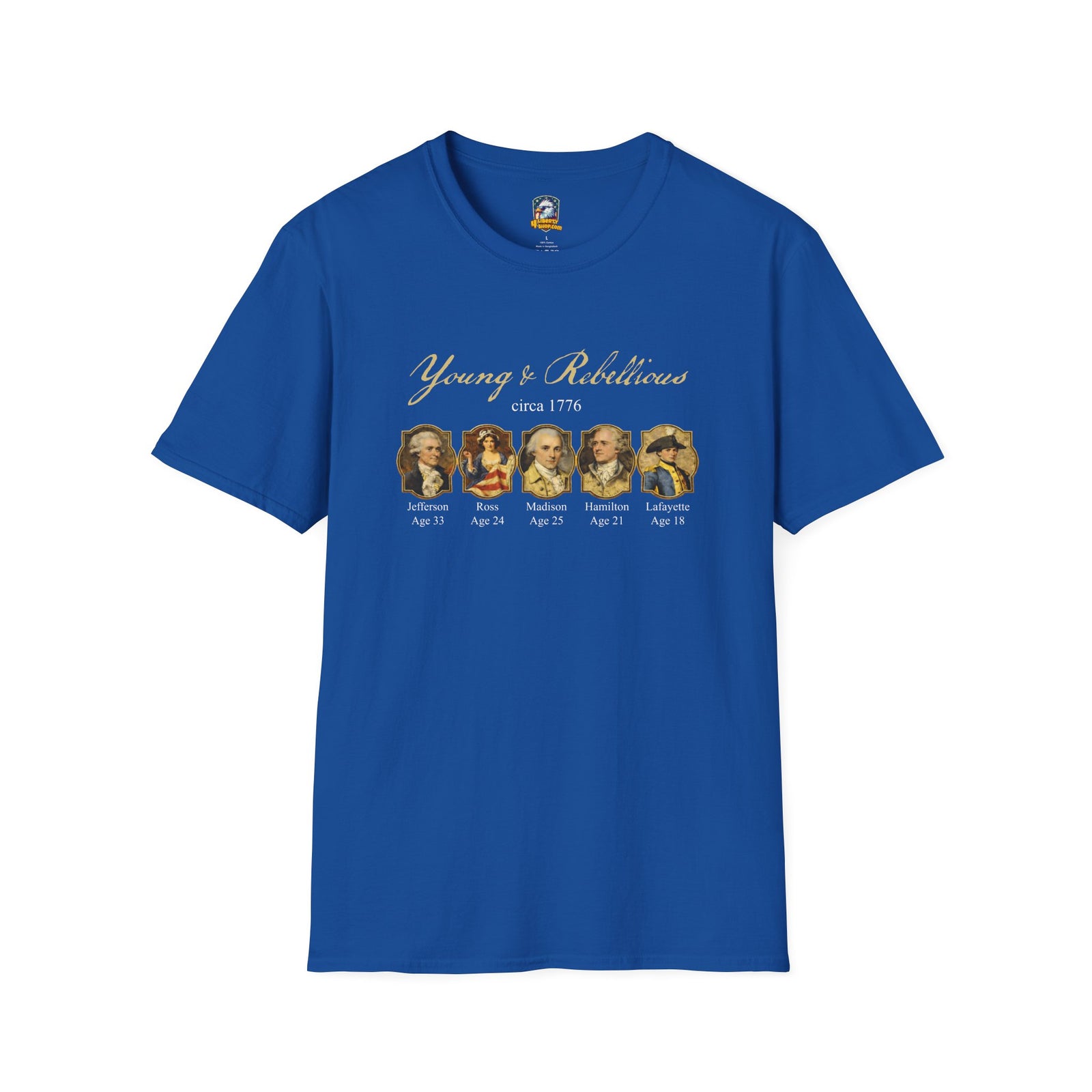 Young & Rebellious Founders Circa 1776 T-Shirt - 4LibertyShop.com