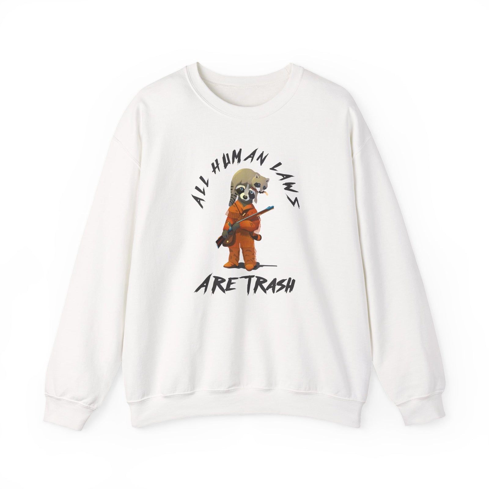 All Human Laws Are Trash Sweatshirt