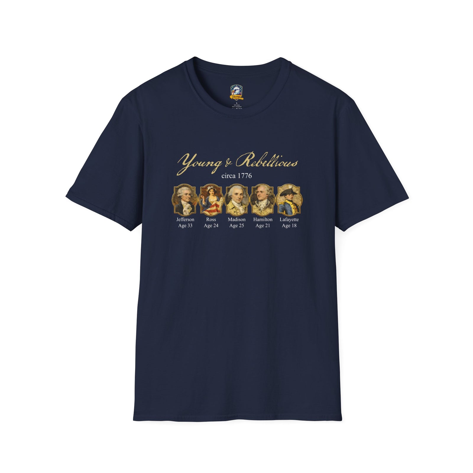 Young & Rebellious Founders Circa 1776 T-Shirt - 4LibertyShop.com