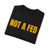 Not A Fed Tee