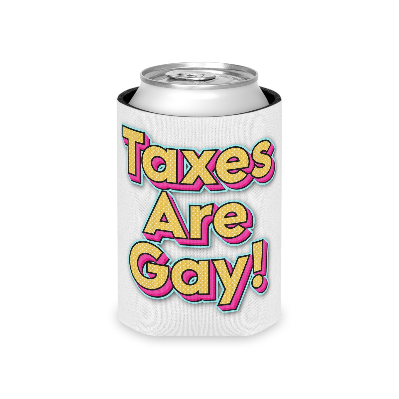 Taxes Are Gay! Koozie