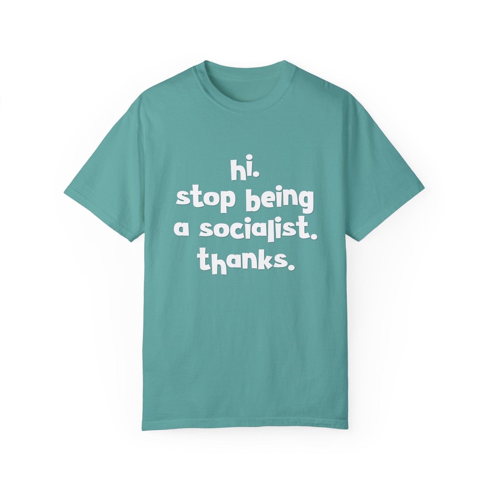 Stop Being A Socialist Tee