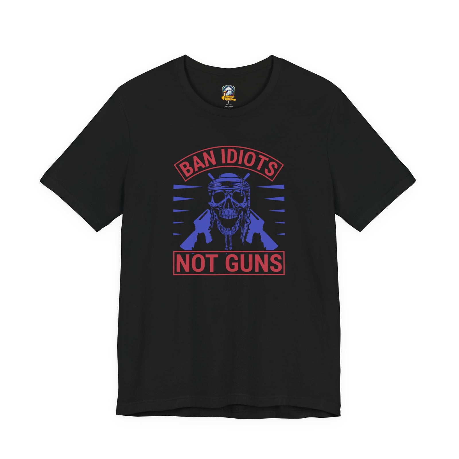 Ban Idiots, Not Guns T-Shirt - 4LibertyShop.com