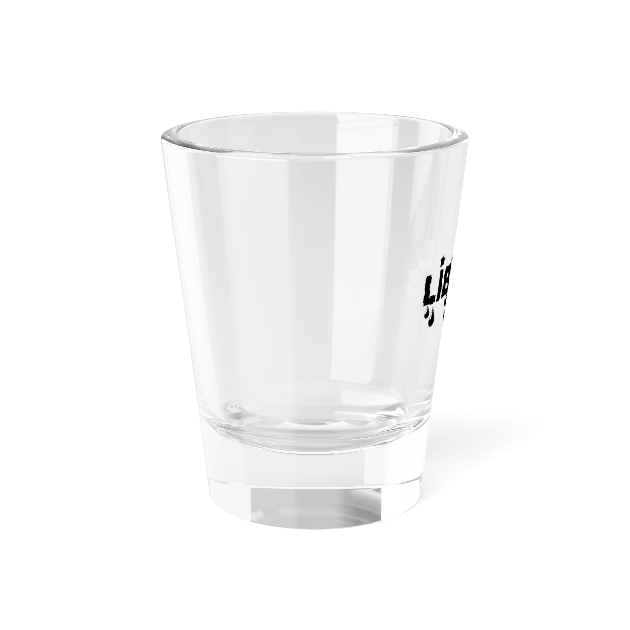 Liberal Tears Shot Glasss- 1.5 oz