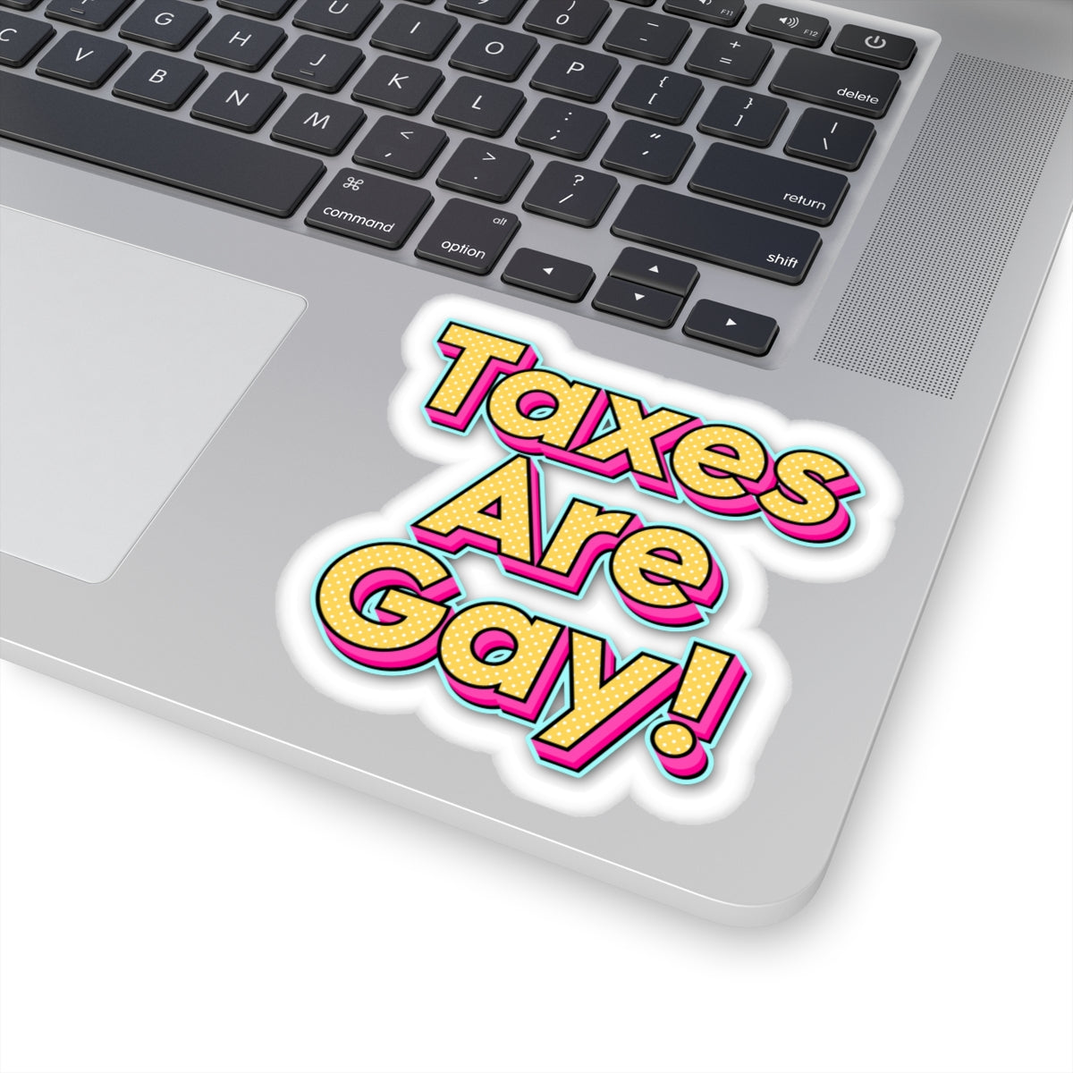 Taxes are Gay Stickers