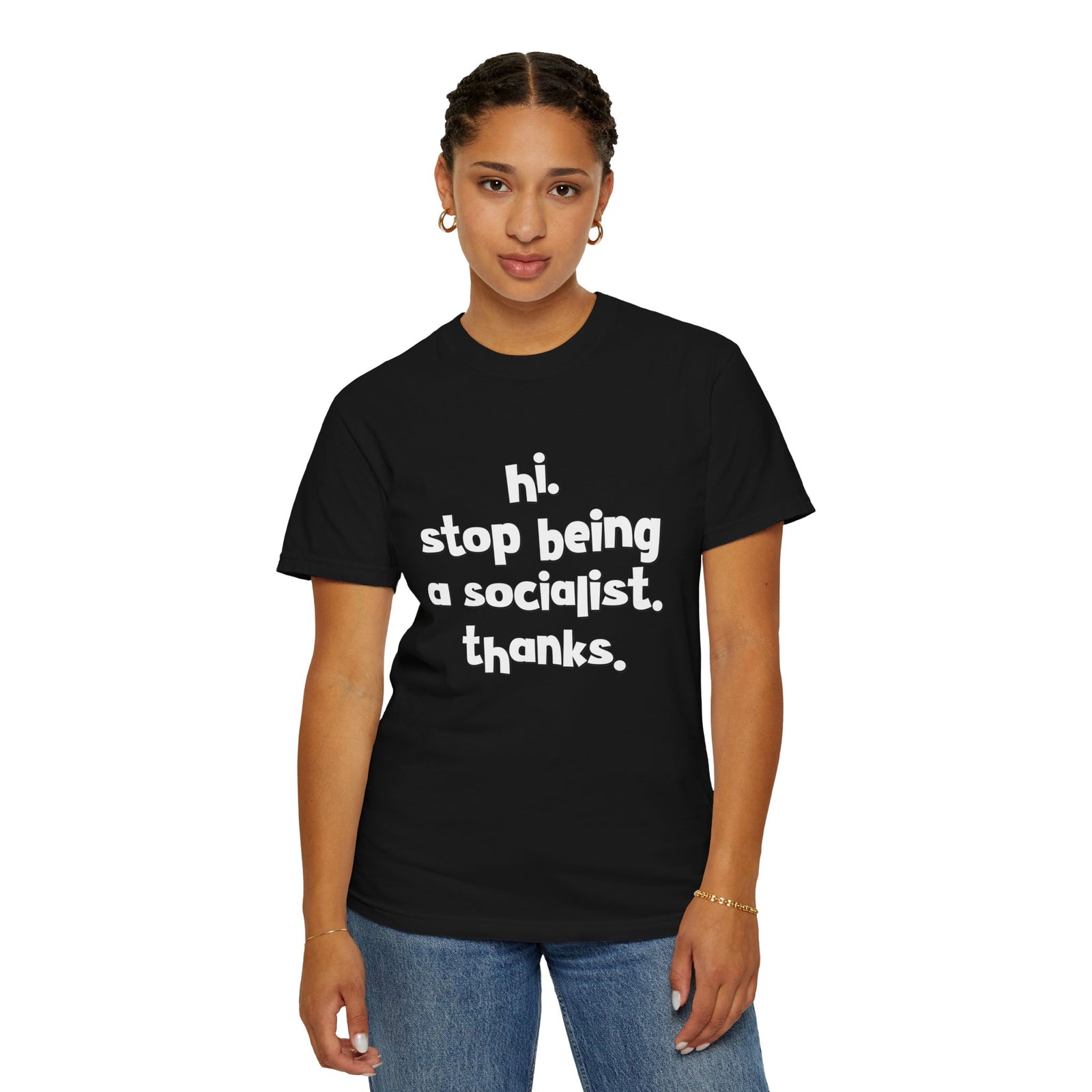 Stop Being A Socialist T-Shirt