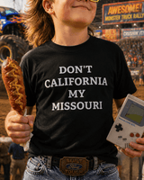Don't California My Missouri T-Shirt - 4LibertyShop.com