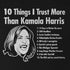 10 Things I Trust more than Kamala Harris Tee