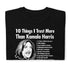 10 Things I Trust more than Kamala Harris Tee