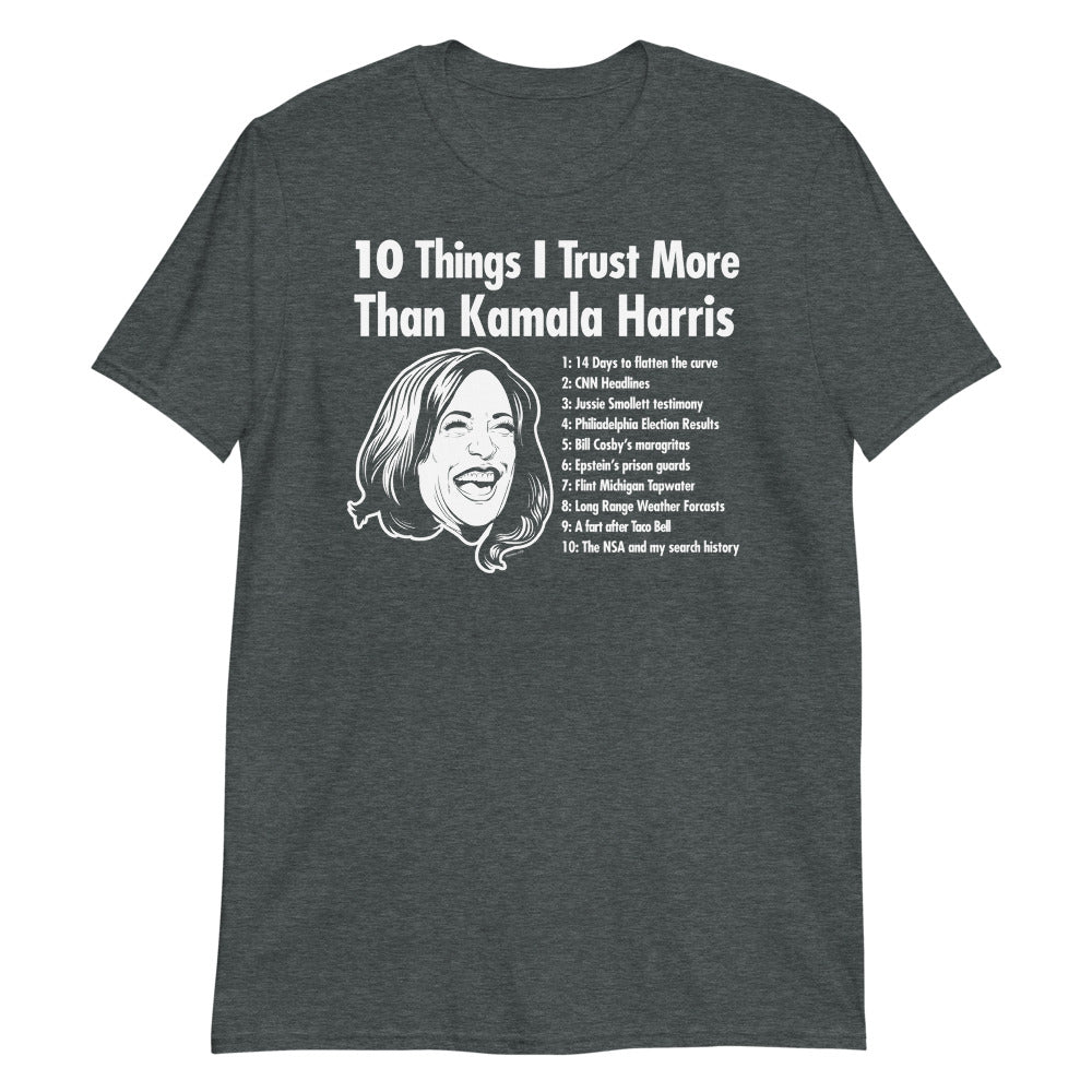 10 Things I Trust more than Kamala Harris Tee