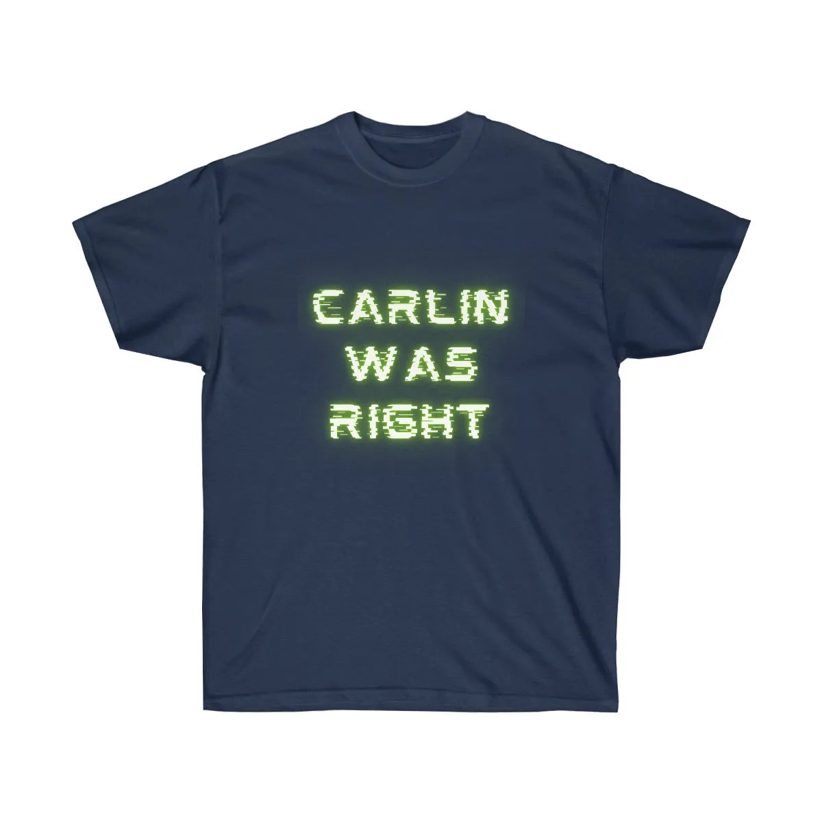 "Carlin Was Right" Cotton Tee