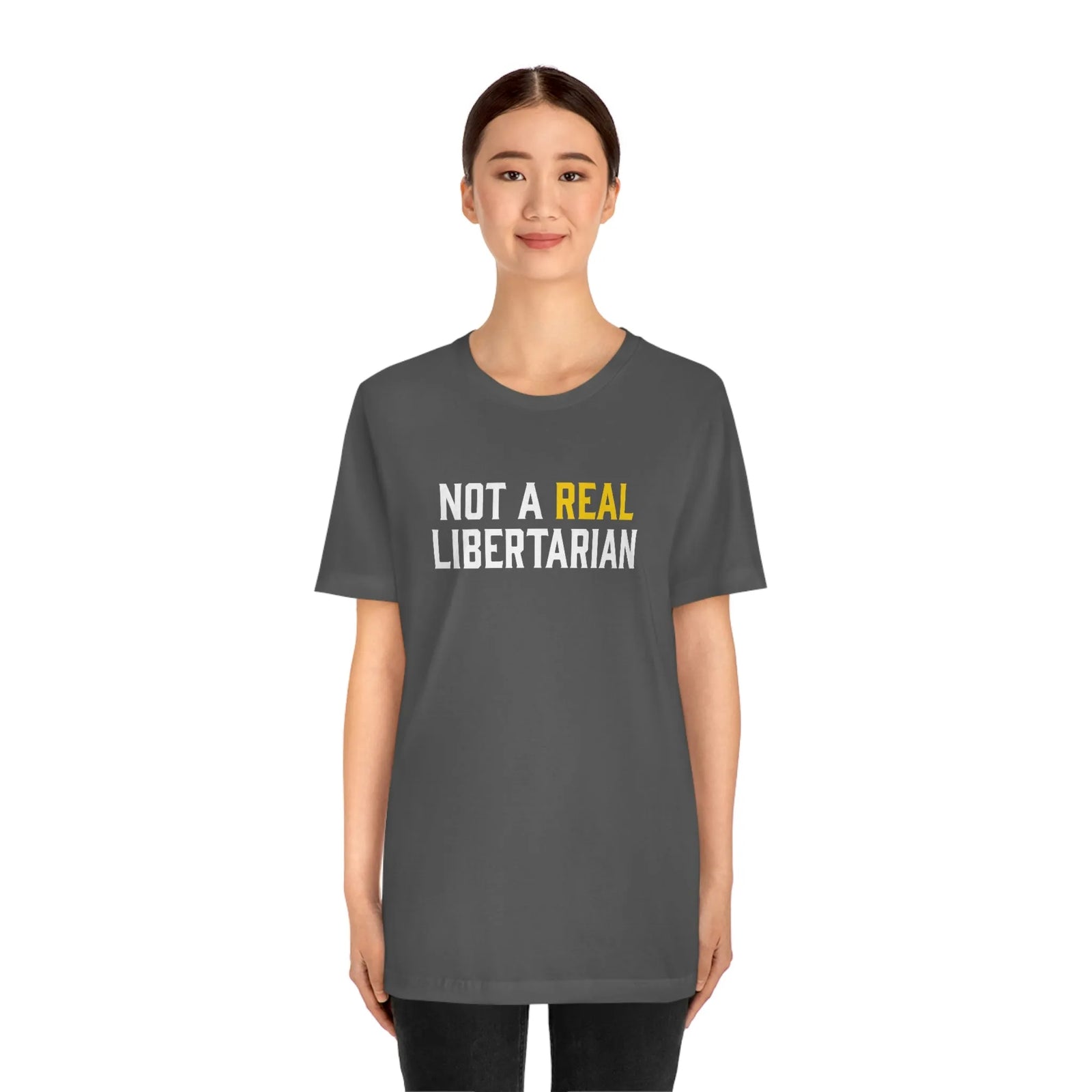 Not A Real Libertarian Unisex Jersey Short Sleeve Tee