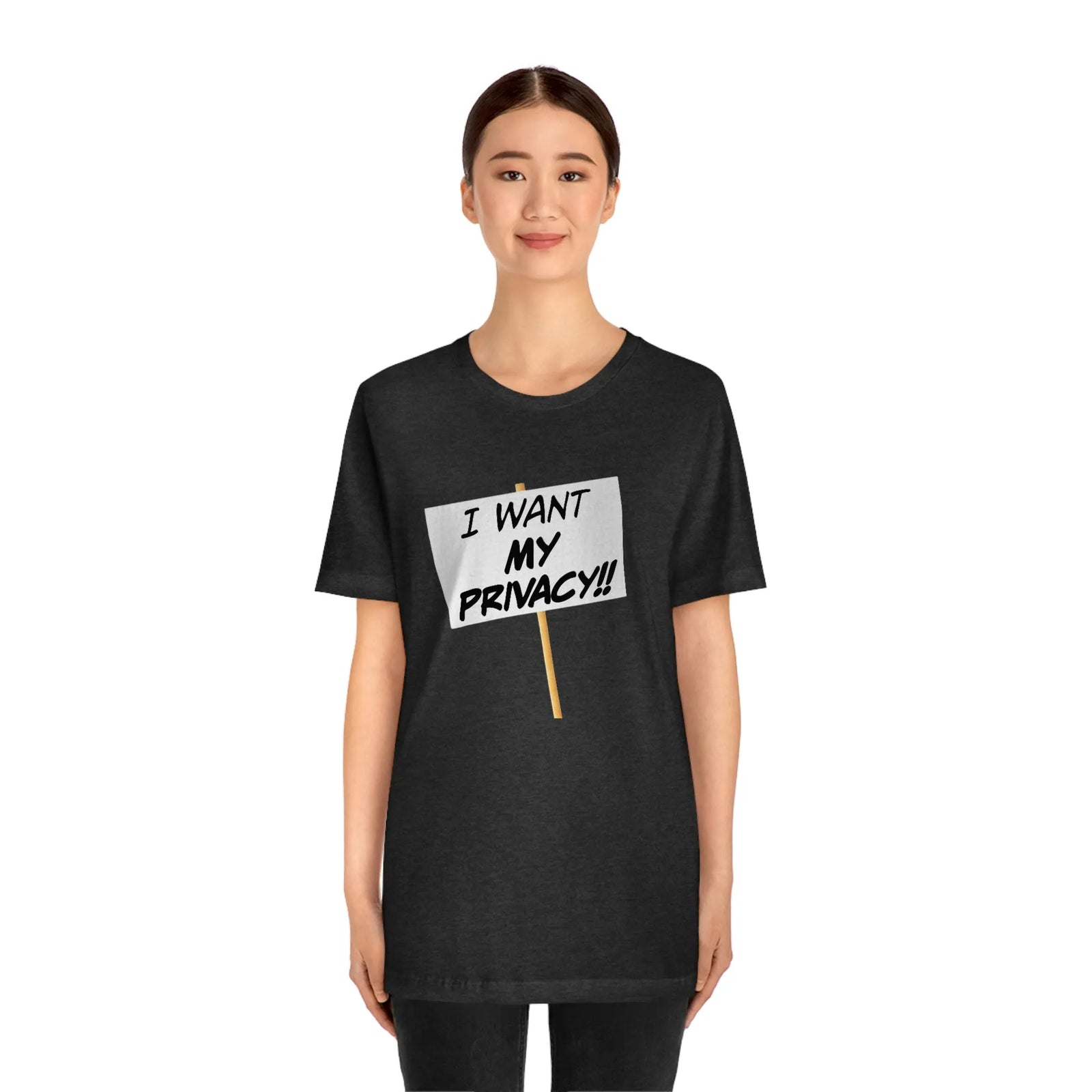 I Want My Privacy!! Unisex Jersey Short Sleeve Tee