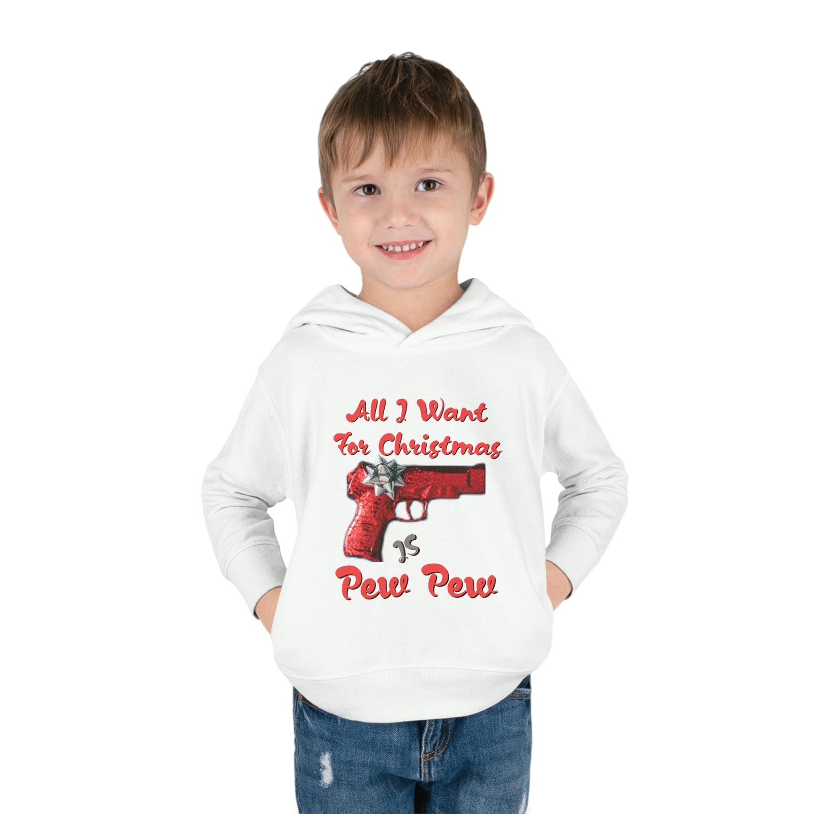All I Want For Christmas Is Pew Pew Gun Toddler Pullover Fleece Hoodie