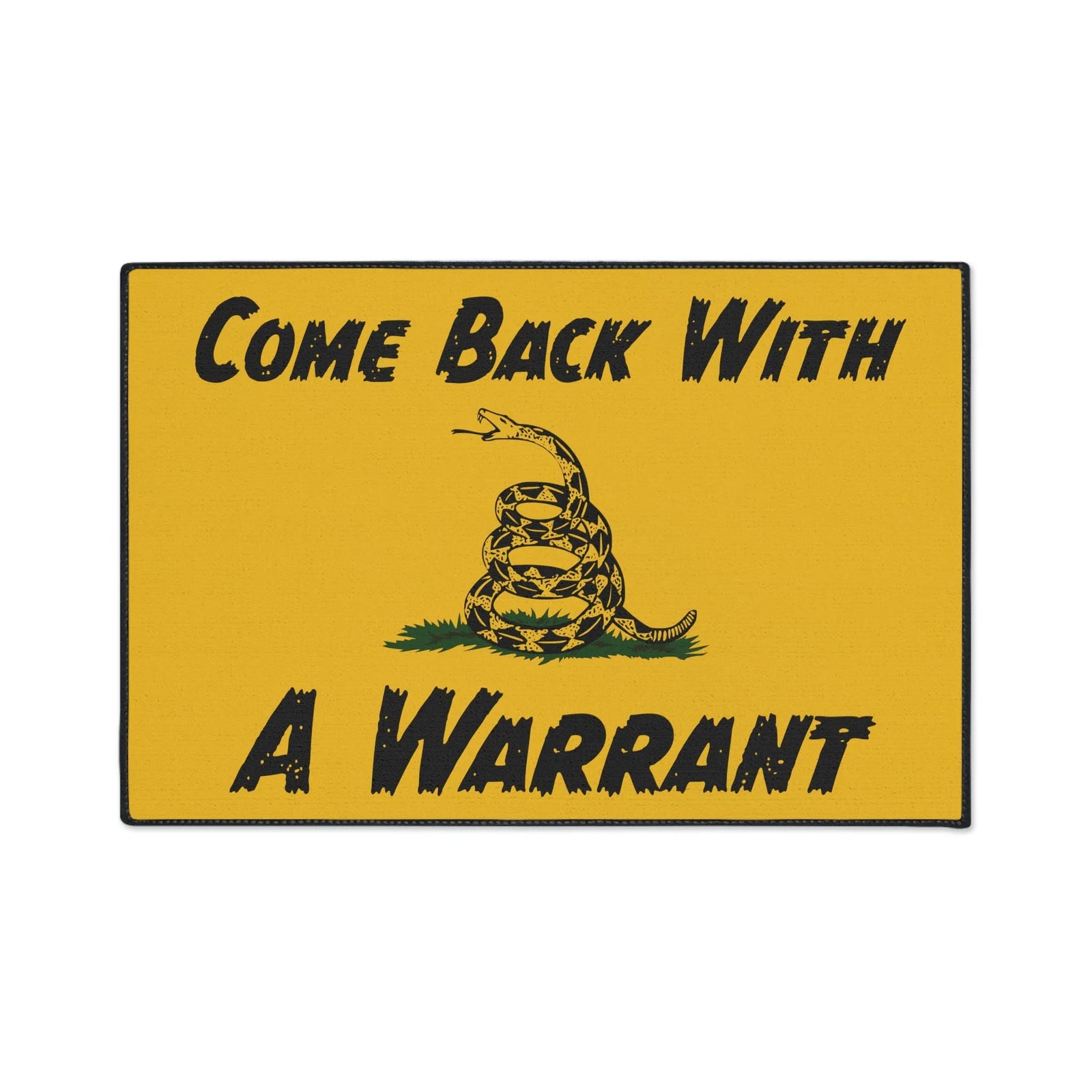 Come Back with a Warrant Gadsden Flag Mat