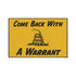 Come Back with a Warrant Gadsden Flag Mat