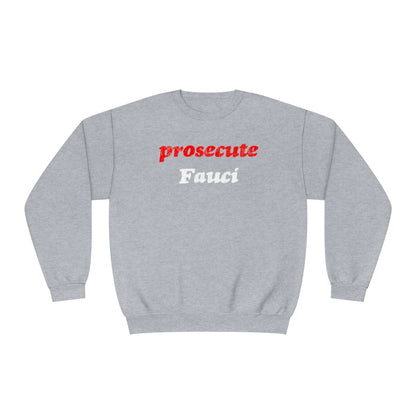 Prosecute Fauci Crewneck Sweatshirt