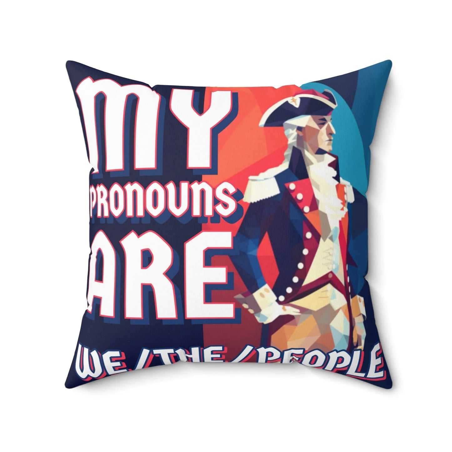 My Pronouns Are "We/The/People" Square Pillow