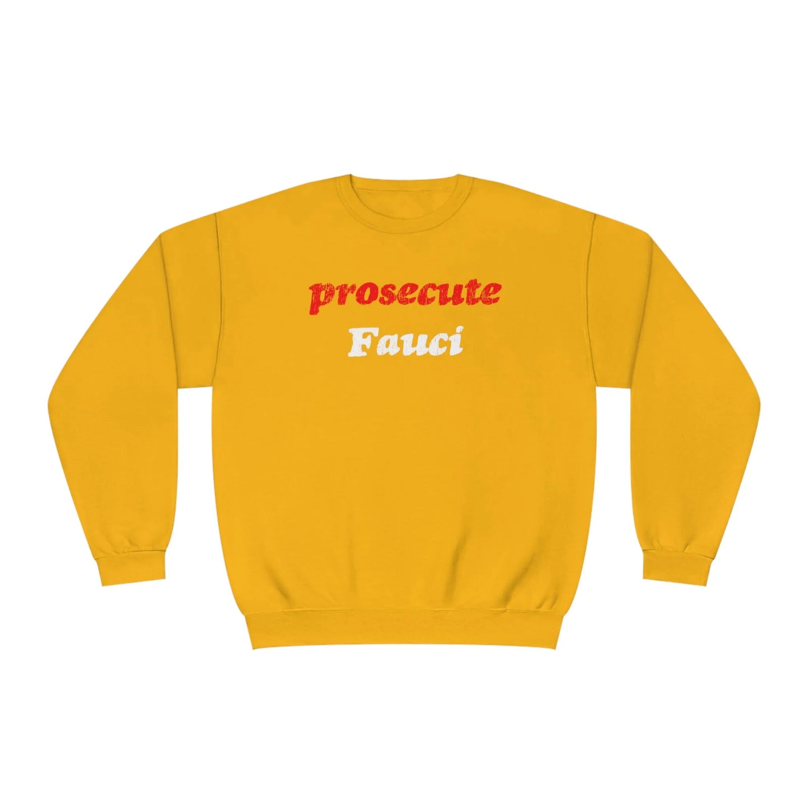 Prosecute Fauci Crewneck Sweatshirt