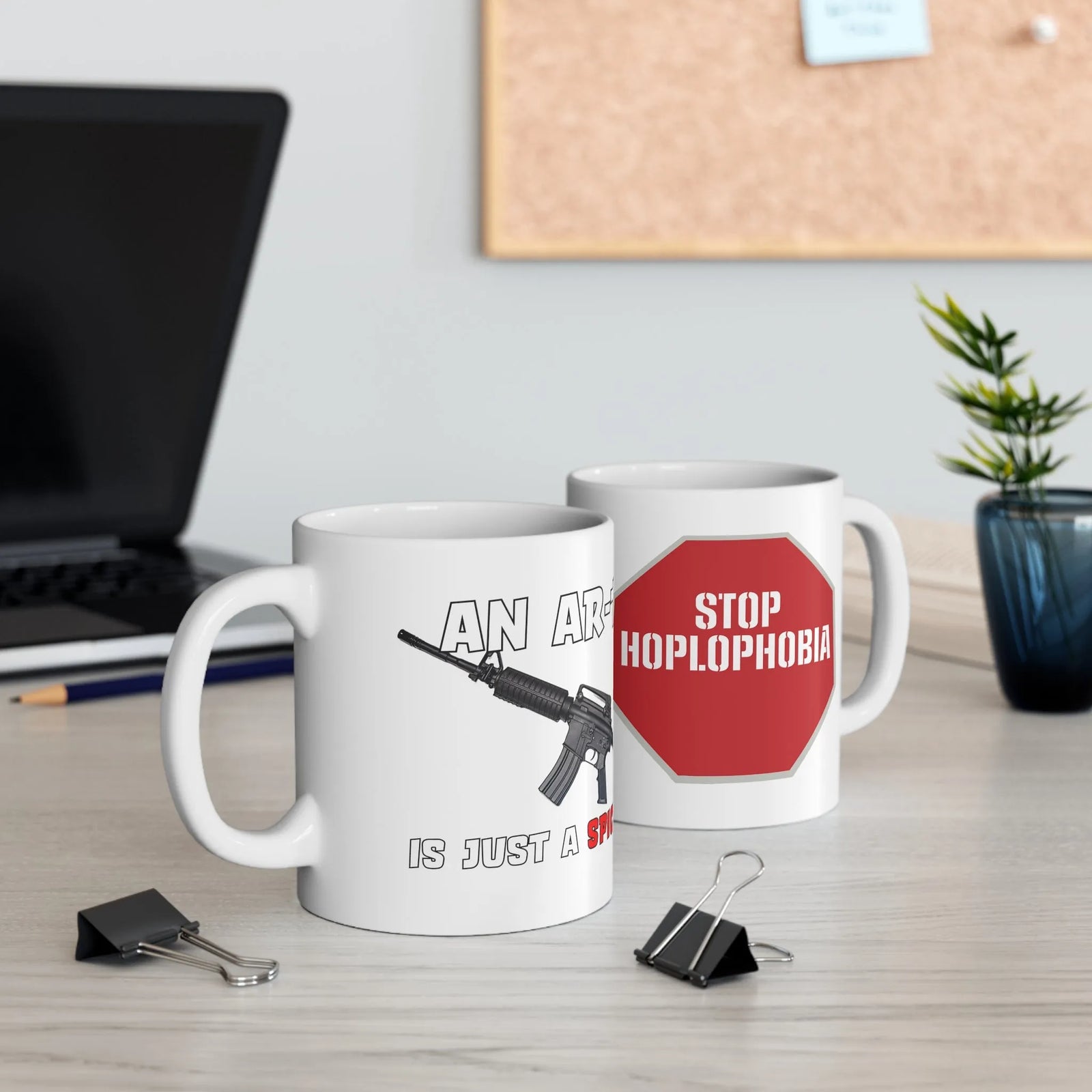 An AR-15 Is Just a Spicy .22 Stop Hoplophobia Ceramic Mug 11oz