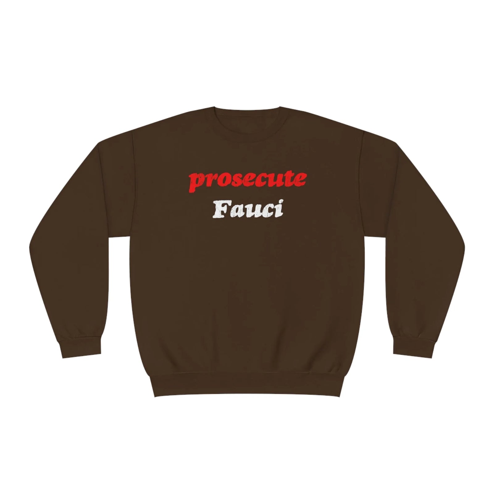 Prosecute Fauci Crewneck Sweatshirt