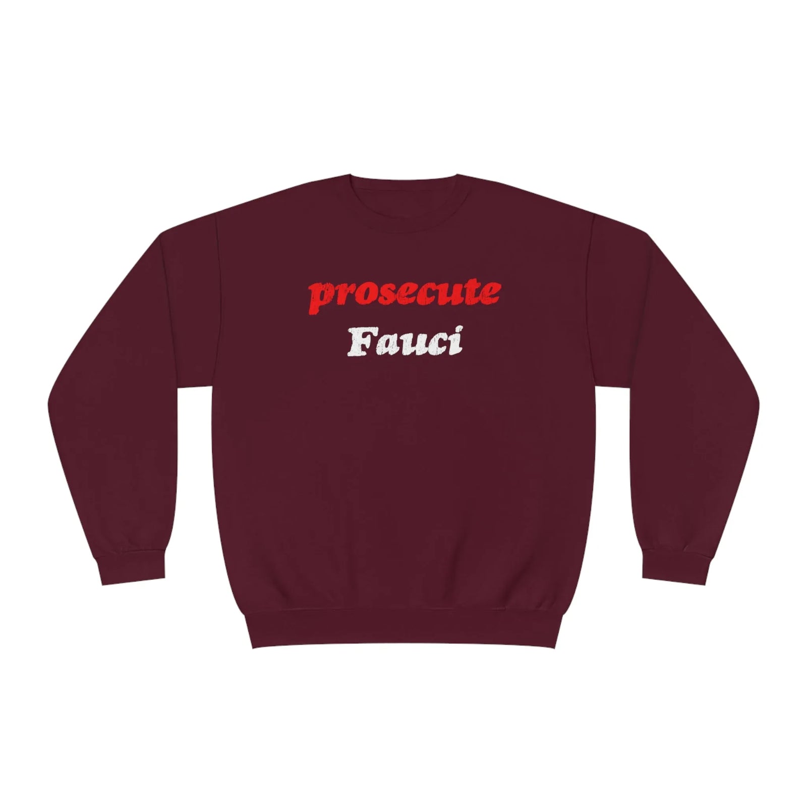 Prosecute Fauci Crewneck Sweatshirt