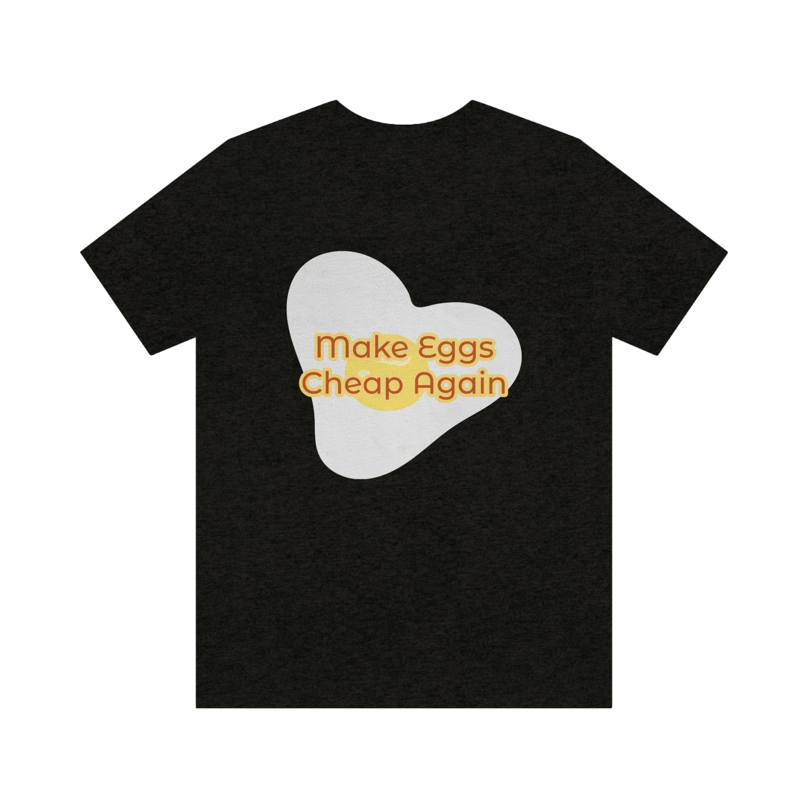 Make Eggs Cheap Again T-Shirt