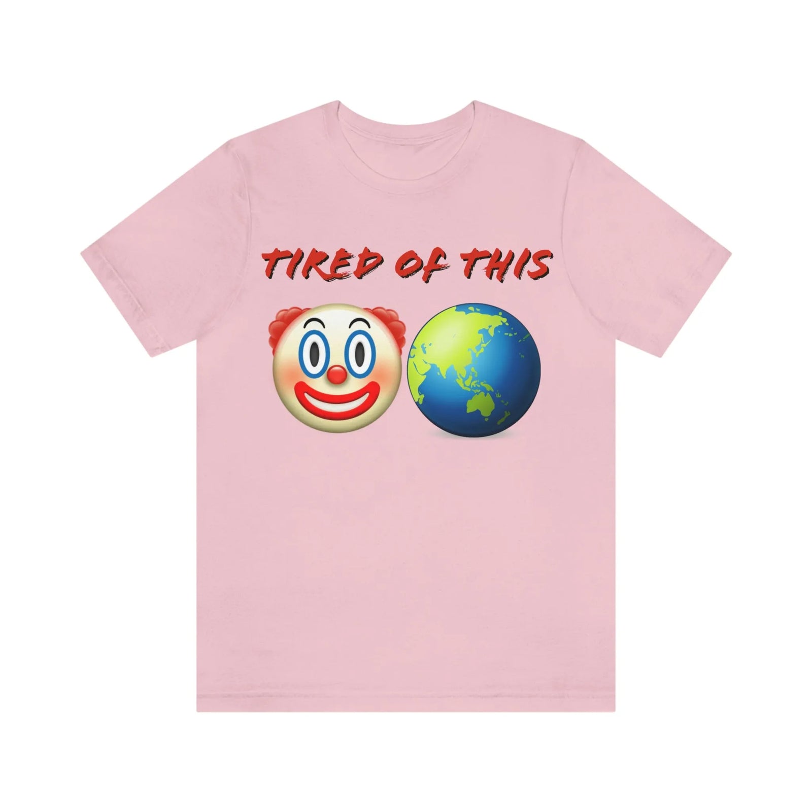 Tired Of This Clown World Emoji Unisex Jersey Short Sleeve Tee