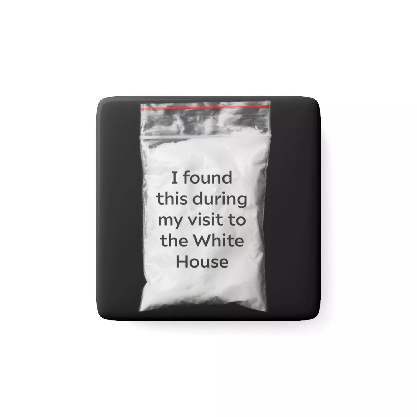 White House Cocaine Finder Magnet