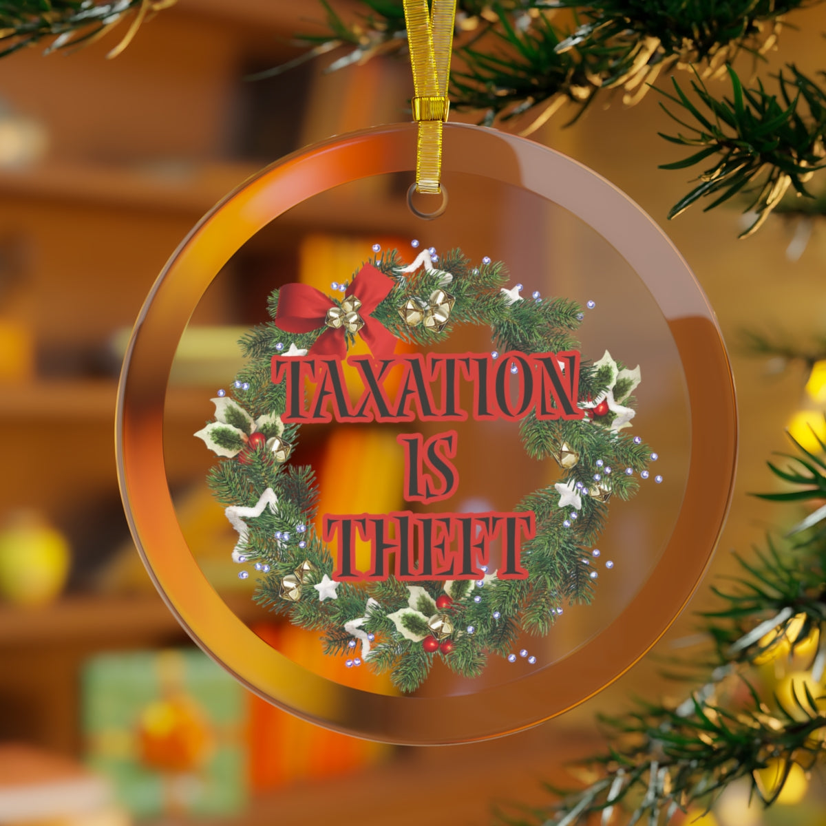 Taxation is Theft Glass Ornament